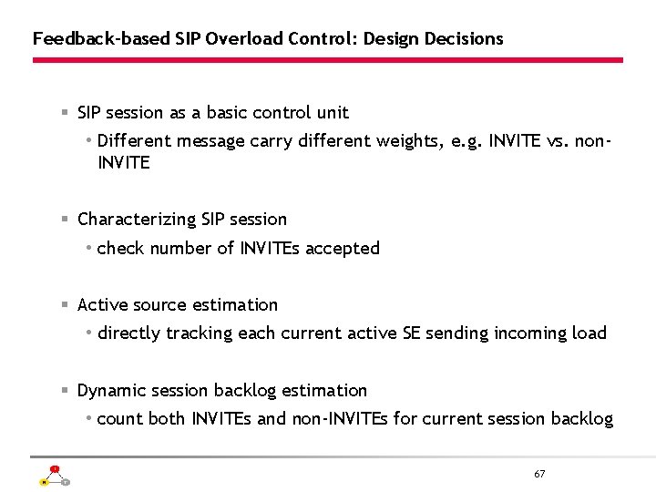 Feedback-based SIP Overload Control: Design Decisions § SIP session as a basic control unit