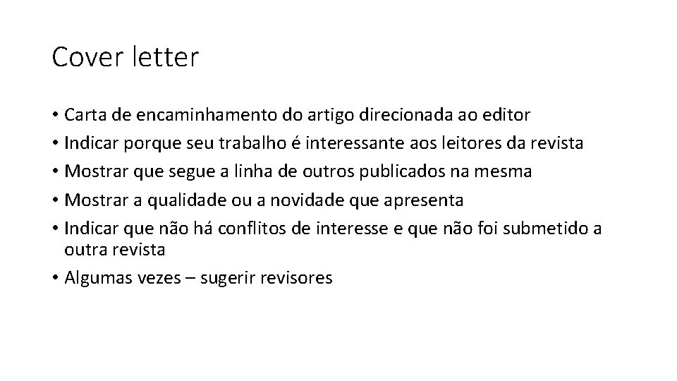 Cover letter • Carta de encaminhamento do artigo direcionada ao editor • Indicar porque