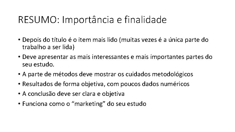 RESUMO: Importância e finalidade • Depois do título é o item mais lido (muitas