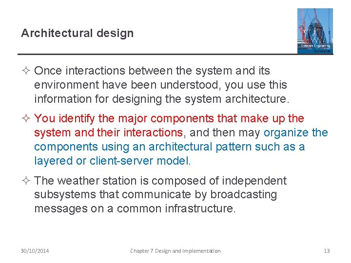 Architectural design ² Once interactions between the system and its environment have been understood, Architectural design ² Once interactions between the system and its environment have been understood,