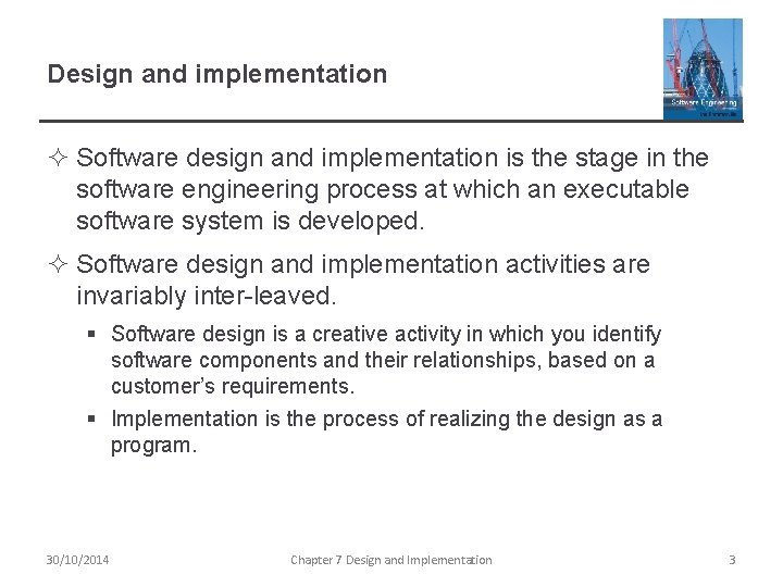 Design and implementation ² Software design and implementation is the stage in the software Design and implementation ² Software design and implementation is the stage in the software