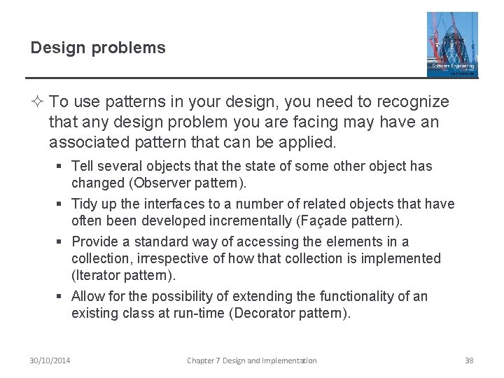 Design problems ² To use patterns in your design, you need to recognize that Design problems ² To use patterns in your design, you need to recognize that