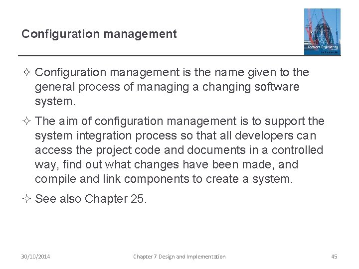 Configuration management ² Configuration management is the name given to the general process of Configuration management ² Configuration management is the name given to the general process of