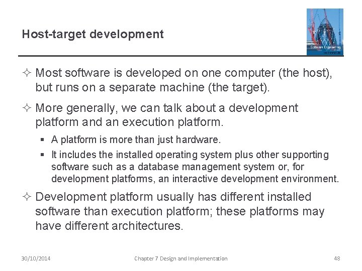 Host-target development ² Most software is developed on one computer (the host), but runs Host-target development ² Most software is developed on one computer (the host), but runs