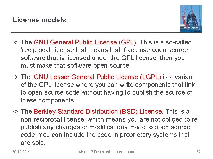 License models ² The GNU General Public License (GPL). This is a so-called ‘reciprocal’ License models ² The GNU General Public License (GPL). This is a so-called ‘reciprocal’