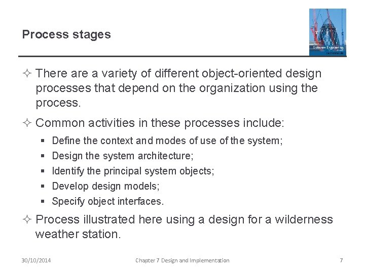 Process stages ² There a variety of different object-oriented design processes that depend on Process stages ² There a variety of different object-oriented design processes that depend on