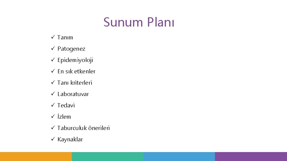 Sunum Planı ü Tanım ü Patogenez ü Epidemiyoloji ü En sık etkenler ü Tanı Sunum Planı ü Tanım ü Patogenez ü Epidemiyoloji ü En sık etkenler ü Tanı