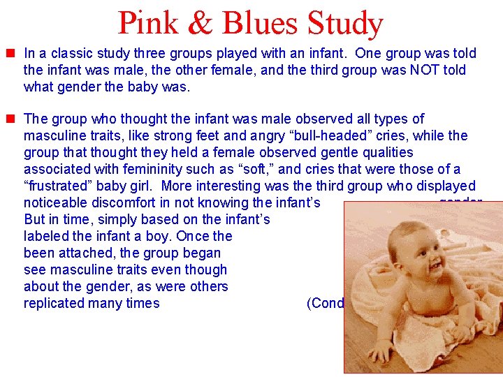 Pink & Blues Study n In a classic study three groups played with an