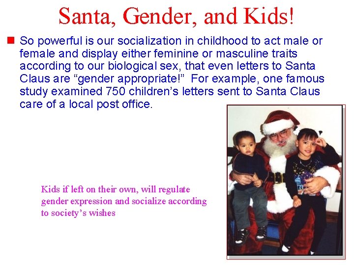 Santa, Gender, and Kids! n So powerful is our socialization in childhood to act