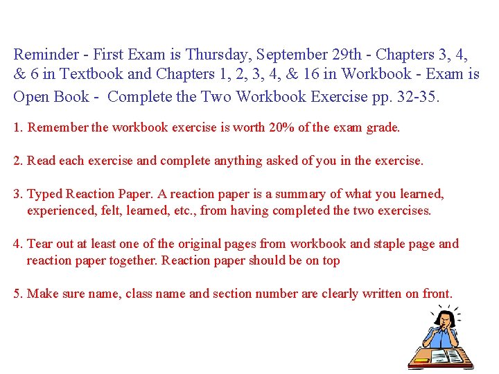 Reminder - First Exam is Thursday, September 29 th - Chapters 3, 4, &