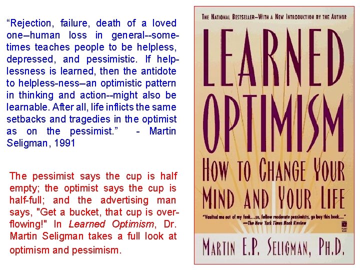 “Rejection, failure, death of a loved one--human loss in general--sometimes teaches people to be