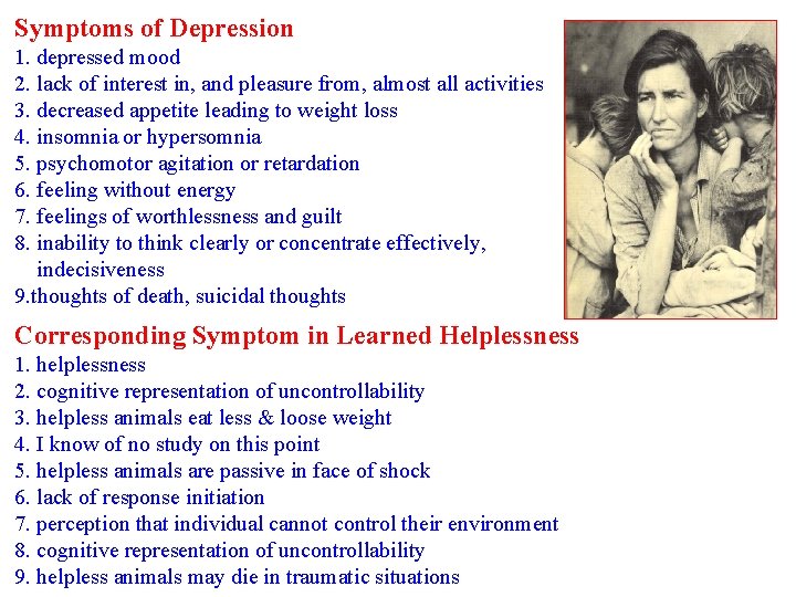 Symptoms of Depression 1. depressed mood 2. lack of interest in, and pleasure from,