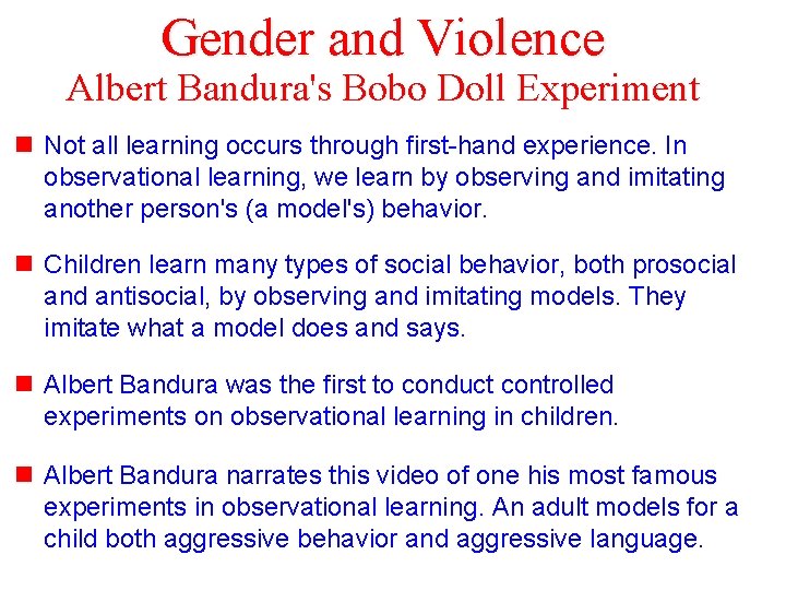 Gender and Violence Albert Bandura's Bobo Doll Experiment n Not all learning occurs through