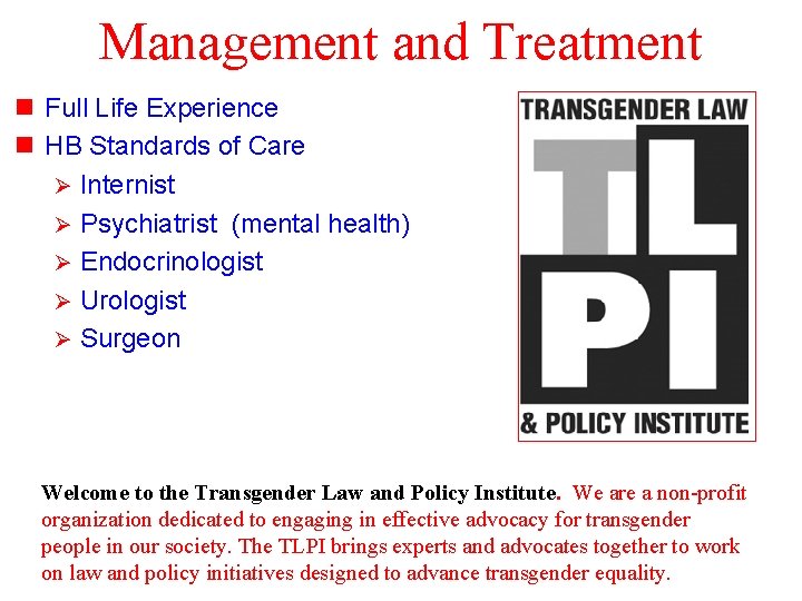 Management and Treatment n Full Life Experience n HB Standards of Care Ø Internist
