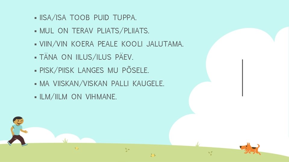 § IISA/ISA TOOB PUID TUPPA. § MUL ON TERAV PLIATS/PLIIATS. § VIIN/VIN KOERA PEALE