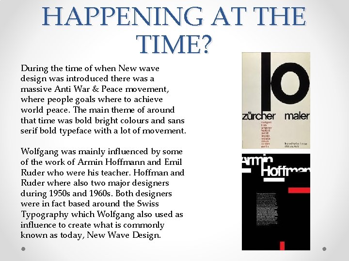 HAPPENING AT THE TIME? During the time of when New wave design was introduced