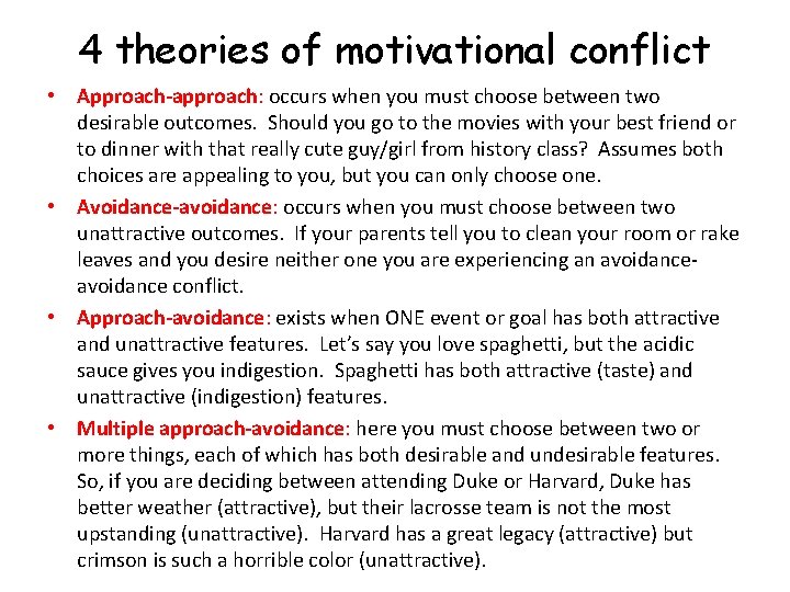 4 theories of motivational conflict • Approach-approach: occurs when you must choose between two 4 theories of motivational conflict • Approach-approach: occurs when you must choose between two