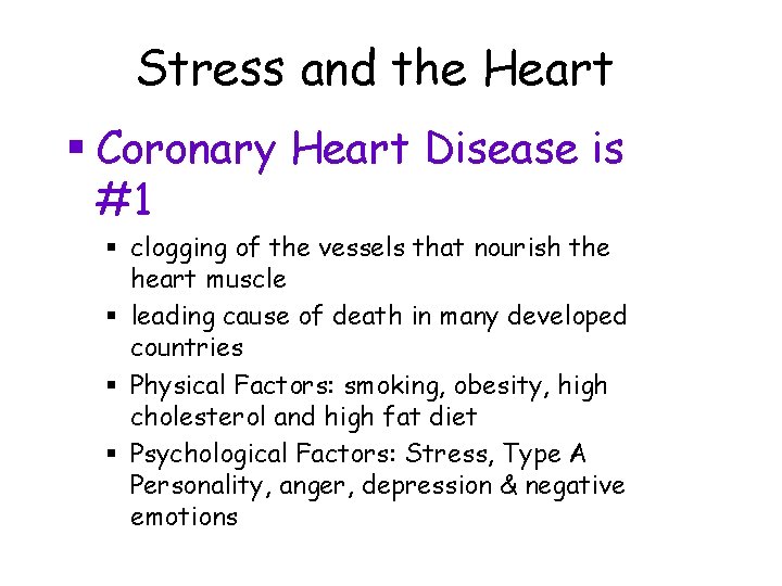 Stress and the Heart § Coronary Heart Disease is #1 § clogging of the Stress and the Heart § Coronary Heart Disease is #1 § clogging of the