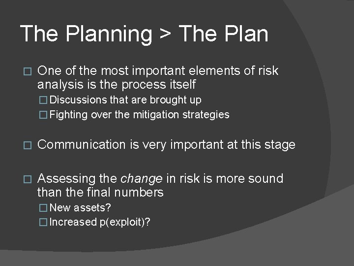 The Planning > The Plan � One of the most important elements of risk
