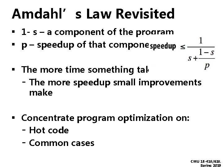 Amdahl’s Law Revisited ▪ 1 - s – a component of the program ▪