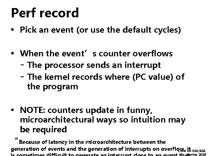 Perf record ▪ Pick an event (or use the default cycles) ▪ When the