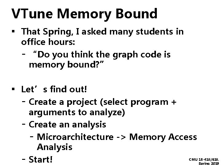 VTune Memory Bound ▪ That Spring, I asked many students in office hours: -