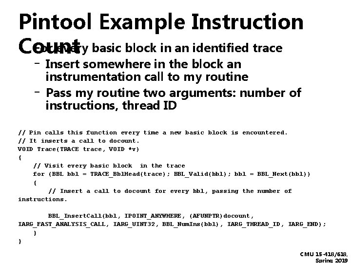 Pintool Example Instruction ▪Count For every basic block in an identified trace - Insert