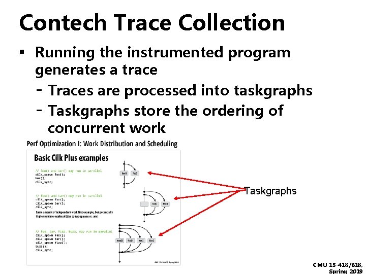 Contech Trace Collection ▪ Running the instrumented program generates a trace - Traces are