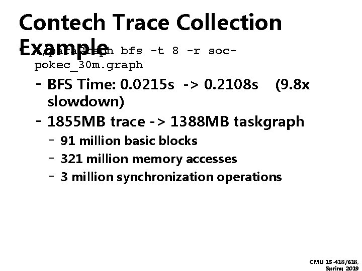 Contech Trace Collection ▪Example. /para. Graph bfs -t 8 -r socpokec_30 m. graph -