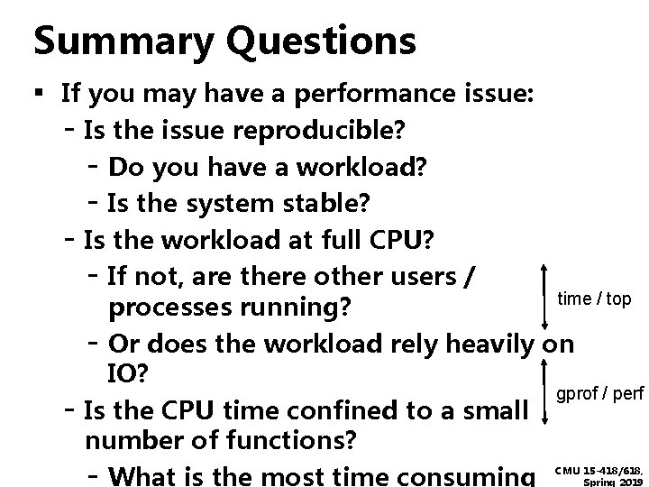 Summary Questions ▪ If you may have a performance issue: - Is the issue