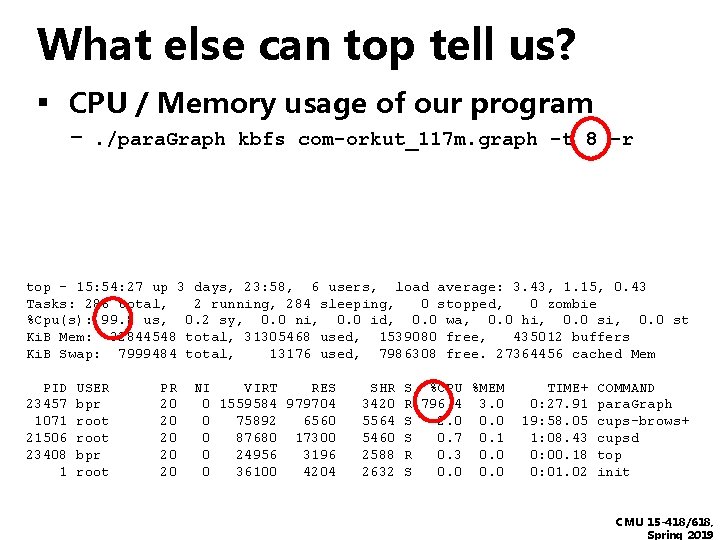 What else can top tell us? ▪ CPU / Memory usage of our program
