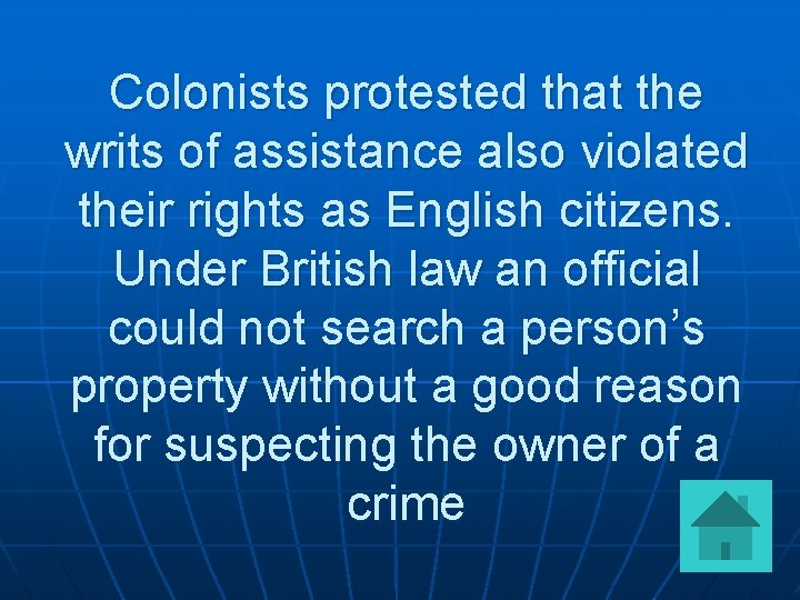 Colonists protested that the writs of assistance also violated their rights as English citizens.
