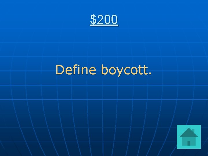 $200 Define boycott. 