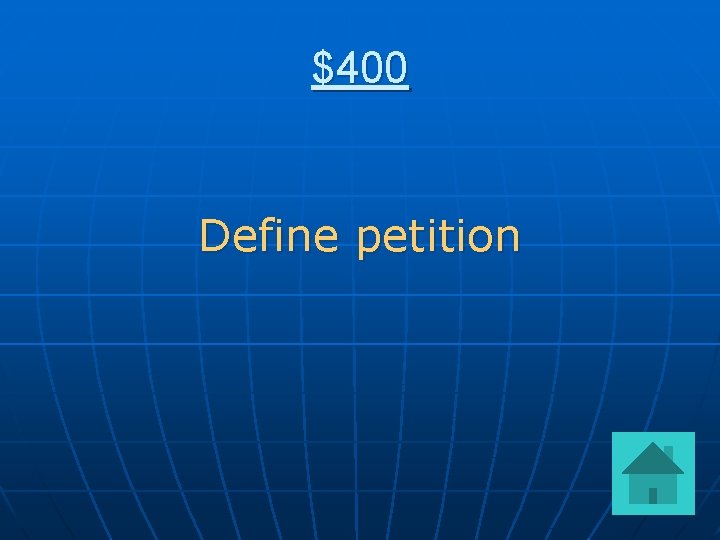 $400 Define petition 