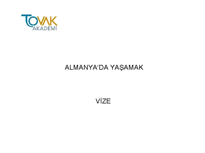 ALMANYA‘DA YAŞAMAK VİZE 