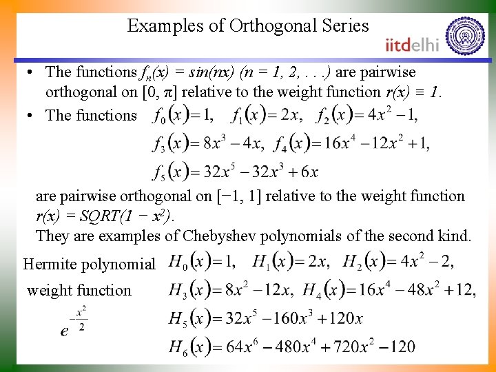 Examples of Orthogonal Series • The functions fn(x) = sin(nx) (n = 1, 2,