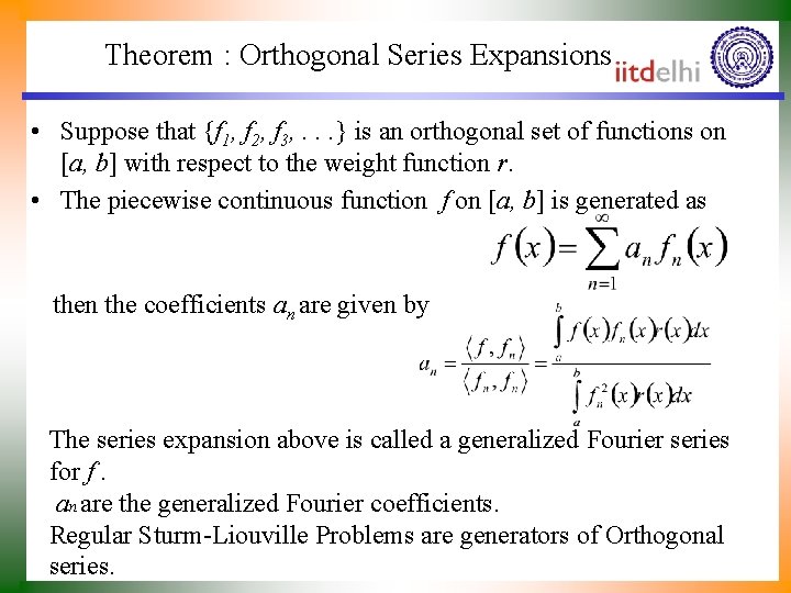 Theorem : Orthogonal Series Expansions • Suppose that {f 1, f 2, f 3,