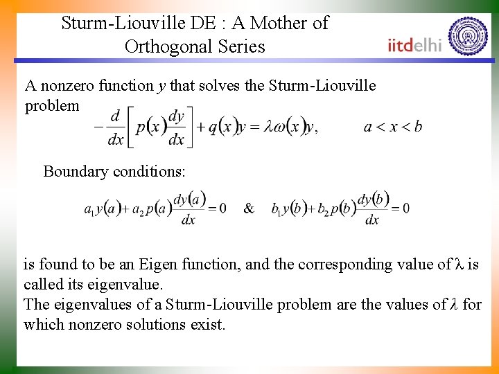 Sturm-Liouville DE : A Mother of Orthogonal Series A nonzero function y that solves