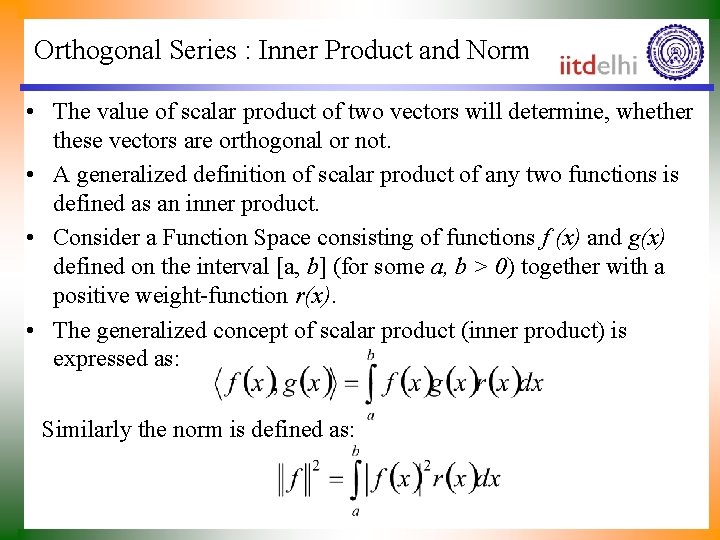 Orthogonal Series : Inner Product and Norm • The value of scalar product of