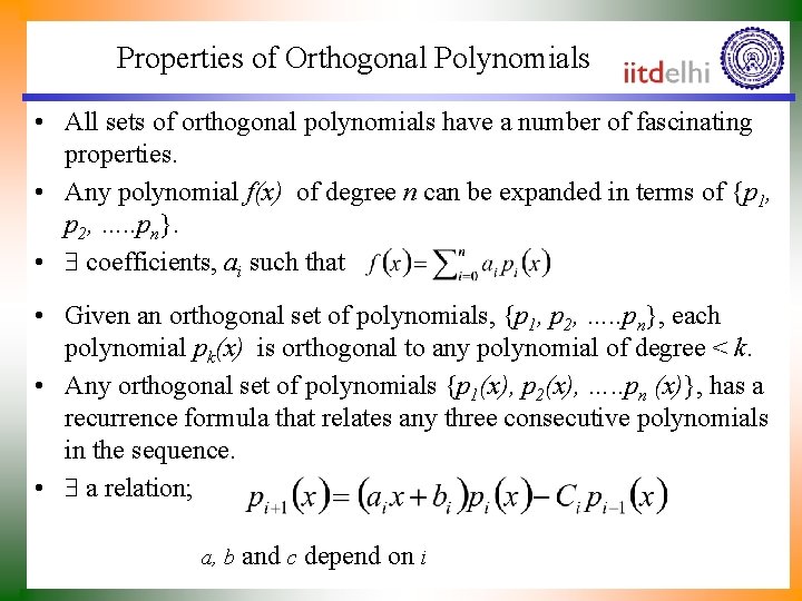 Properties of Orthogonal Polynomials • All sets of orthogonal polynomials have a number of