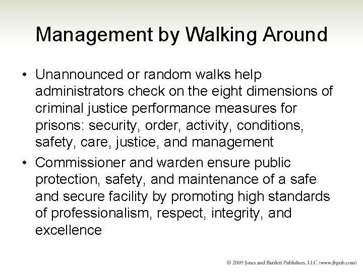 Management by Walking Around • Unannounced or random walks help administrators check on the Management by Walking Around • Unannounced or random walks help administrators check on the