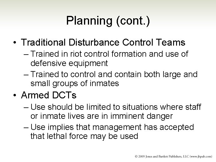 Planning (cont. ) • Traditional Disturbance Control Teams – Trained in riot control formation Planning (cont. ) • Traditional Disturbance Control Teams – Trained in riot control formation