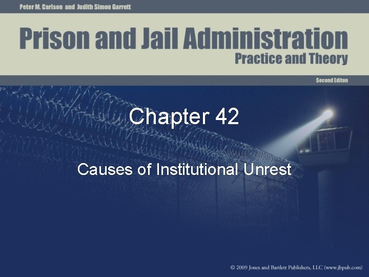 Chapter 42 Causes of Institutional Unrest Chapter 42 Causes of Institutional Unrest