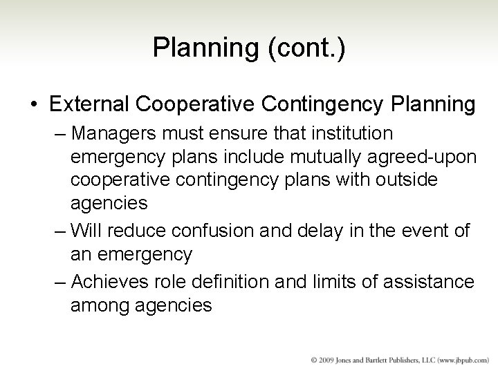 Planning (cont. ) • External Cooperative Contingency Planning – Managers must ensure that institution Planning (cont. ) • External Cooperative Contingency Planning – Managers must ensure that institution