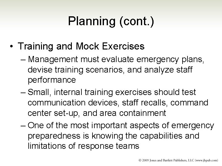 Planning (cont. ) • Training and Mock Exercises – Management must evaluate emergency plans, Planning (cont. ) • Training and Mock Exercises – Management must evaluate emergency plans,