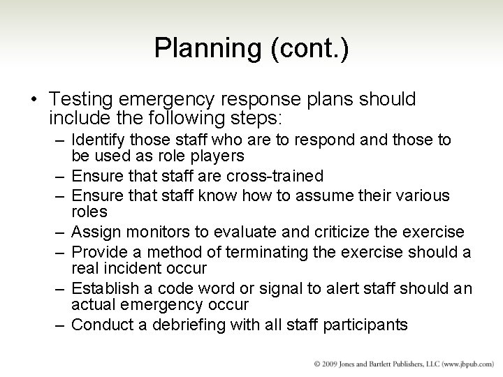 Planning (cont. ) • Testing emergency response plans should include the following steps: – Planning (cont. ) • Testing emergency response plans should include the following steps: –