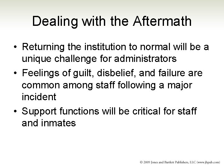 Dealing with the Aftermath • Returning the institution to normal will be a unique Dealing with the Aftermath • Returning the institution to normal will be a unique