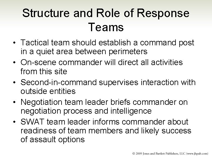 Structure and Role of Response Teams • Tactical team should establish a command post Structure and Role of Response Teams • Tactical team should establish a command post