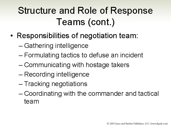 Structure and Role of Response Teams (cont. ) • Responsibilities of negotiation team: – Structure and Role of Response Teams (cont. ) • Responsibilities of negotiation team: –