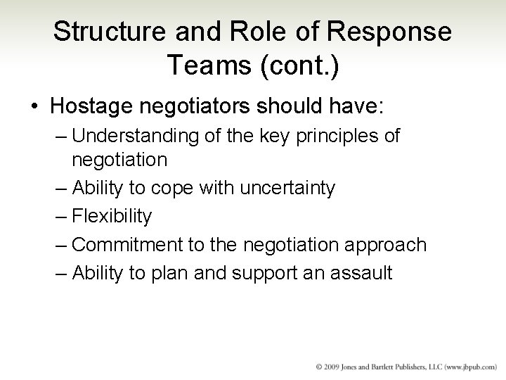 Structure and Role of Response Teams (cont. ) • Hostage negotiators should have: – Structure and Role of Response Teams (cont. ) • Hostage negotiators should have: –